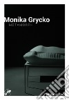 Monika Grycko. Metamorph. Ediz. a colori libro