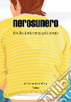 Nerosunero. Un desiderio senza più tempo. Catalogo della mostra (Roma, 15 marzo-5 aprile 2018) libro