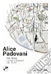 Alice Padovani. Primal. Forme ordinate dal caos libro