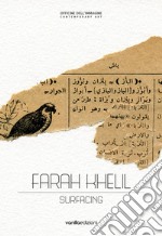 Farah Khelil. Surfacing. Catalogo della mostra (Milano, 28 marzo-11 maggio 2019). Ediz. italiana e inglese libro