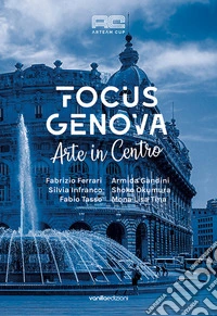 Arteam Cup Focus Genova. Arte in centro libro