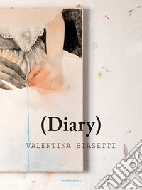 (Diary) Valentina Biasetti libro