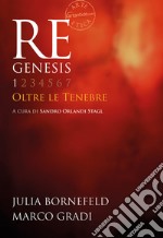 Re Genesis. Ediz. illustrata. Vol. 1: Oltre le tenebre libro