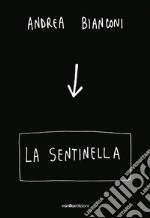 Andrea Bianconi. La sentinella libro