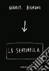 Andrea Bianconi. La sentinella libro