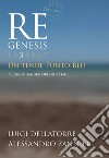 Re Genesis. Ediz. illustrata. Vol. 3: Un tenue punto blu libro