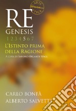 Re Genesis. Ediz. illustrata. Vol. 5: L' istinto prima della ragione libro