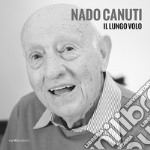 Nado Canuti. Il lungo volo. Ediz. italiana e inglese