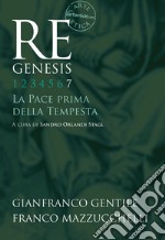 Re Genesis. Ediz. illustrata. Vol. 7: La pace prima della tempesta libro