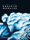 Ernesto Morales. Di tempo e di attesa libro