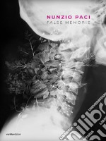 Nunzio Paci. False memorie. Ediz. bilingue