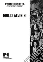 Giulio Alvigini. Appuntamento con l'artista. Ediz. italiana e inglese