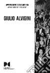 Giulio Alvigini. Appuntamento con l'artista. Ediz. italiana e inglese libro