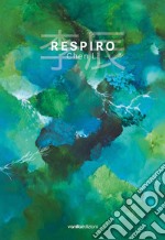 Respiro. Ediz. italiana e inglese