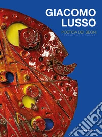 Giacomo Lusso. Poetica dei segni libro