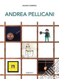 Andrea Pellicani. Arte e Design 1986-2026