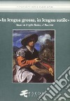 «In lengua grossa, in lengua sutile». Studi su Angelo Beolco, il Ruzante libro