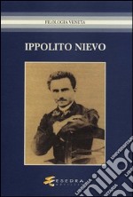 Ippolito Nievo. Atti del Convegno (Udine, 24-25 maggio 2005) libro