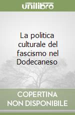 La politica culturale del fascismo nel Dodecaneso