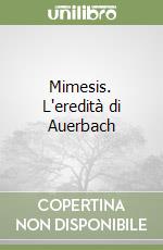 Mimesis. L'eredità di Auerbach libro