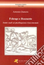 Folengo e Ruzzante. Dodici studi sul plurilinguismo Rinascimentale libro