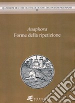 Anaphora. Forme della ripetzione libro