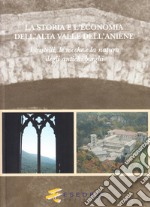 La storia e l'economia dell'alta valle dell'Aniene. I castelli, le ro cche e la natura degli antichi borghi