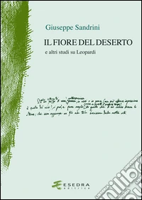 Il fiore del deserto. E altri studi su Leopardi