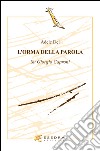 L'orma della parola. Su Giorgio Caproni libro di Dei Adele