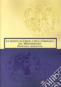 Le monete di Cirene e della Cirenaica nel Mediterraneo. Problemi e prospettive