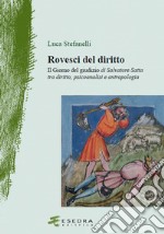 Rovesci del diritto. «Il giorno del giudizio» di Salvatore Satta tra diritto, psicoanalisi e antropologia