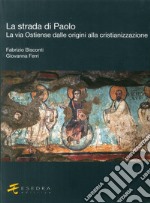 La strada di Paolo. La via Ostiense dalle origini alla cristianizzazione