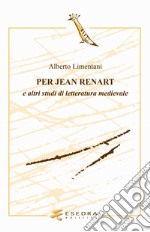 Per Jean Renart. E altri studi di letteratura medievale libro