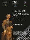 Terre di Mantegna 2022. Storia, arte e devozione tra Padova, Piazzola e Irsina dal Rinascimento al XXI secolo libro di Benucci F. (cur.)