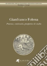 Gianfranco Folena. Presenze, continuità, prospettive di studio libro