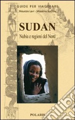 Sudan. Nubia e regioni del nord