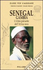 Senegal, Gambia. Il ritmo pulsante dell'Africa nera