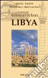 Mediterranean and roman Libya. Ediz. illustrata libro