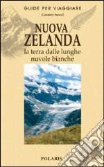 Nuova Zelanda. La terra dalle lunghe nuvole bianche