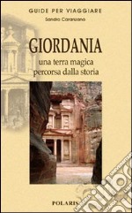 Giordania. Una terra magica percorsa dalla storia