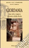 Giordania. Una terra magica percorsa dalla storia libro di Caranzano Sandro