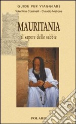 Mauritania. Il sapere delle sabbie