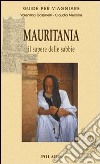 Mauritania. Il sapere delle sabbie libro di Cassinelli Valentina Meirone Claudio