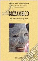 Mozambico. Un nuovo antico paese libro