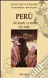 Perù. Dal deserto costiero alle Ande libro di Bocale Massimo Borghetti Piera