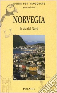 Norvegia. La via del Nord