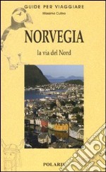 Norvegia. La via del Nord libro