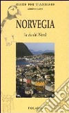 Norvegia. La via del Nord libro