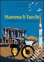 Mamma li turchi. In bicicletta nelle terre dell'apocalisse libro