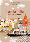 La mia India. Pensieri in viaggio libro di Pedrini Paola